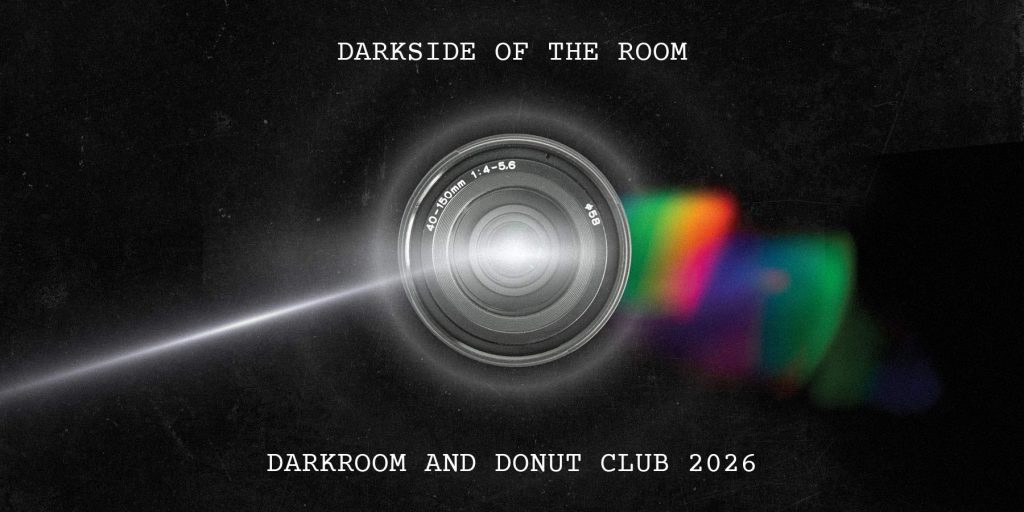 Darkside of the Room: Darkroom and Donut Club 2026