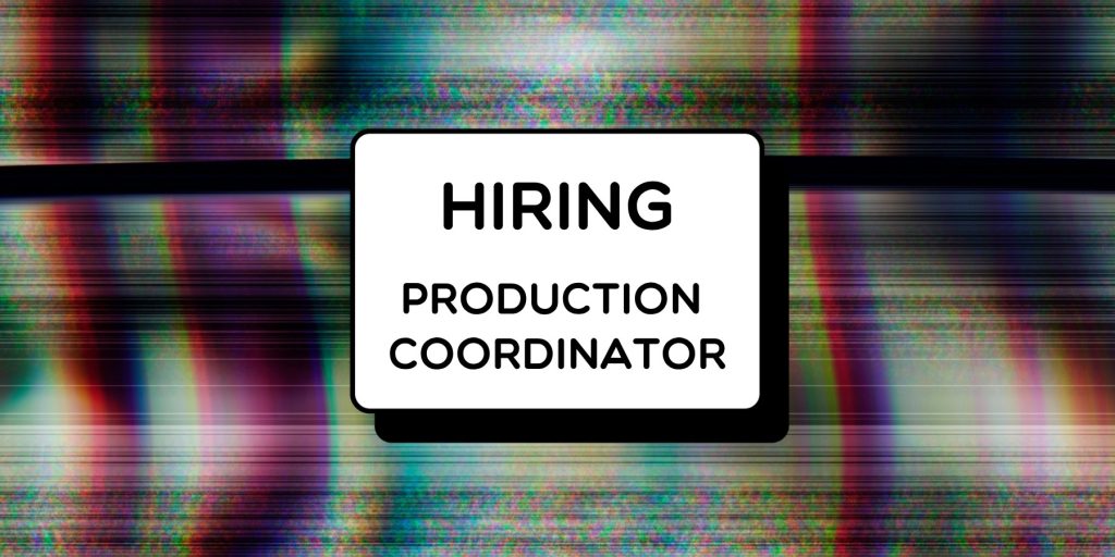 Hiring Production Coordinator