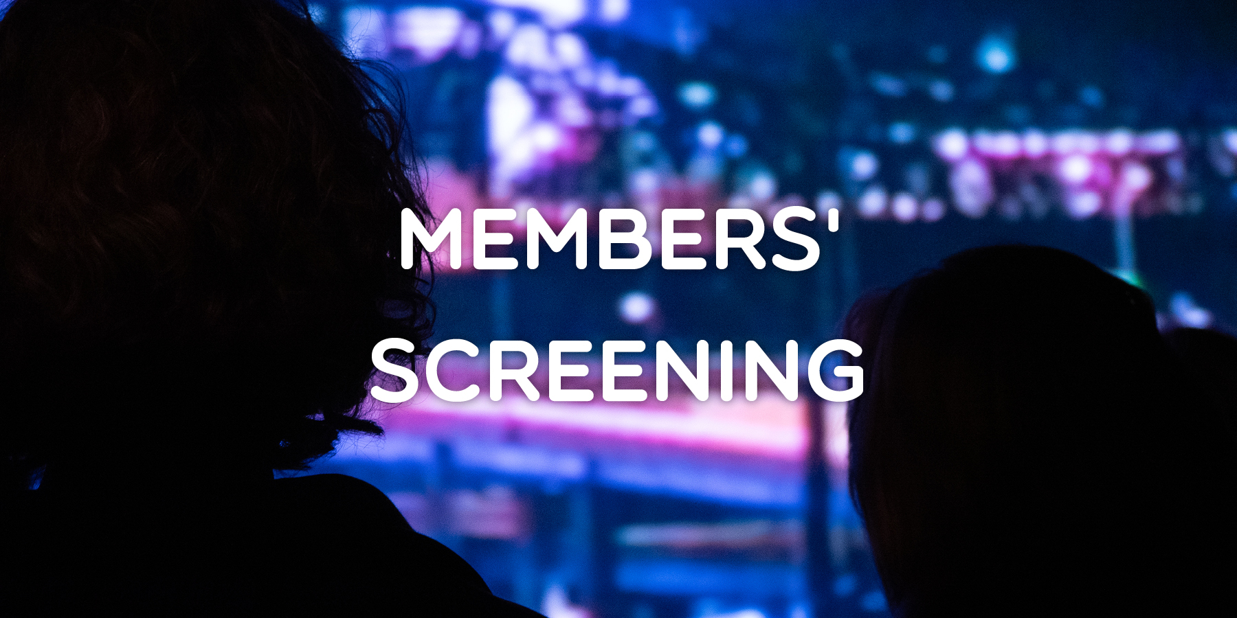 Members Screening 2026