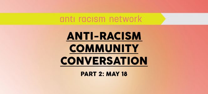 Anti-Racism Community Conversations (Part 2)
