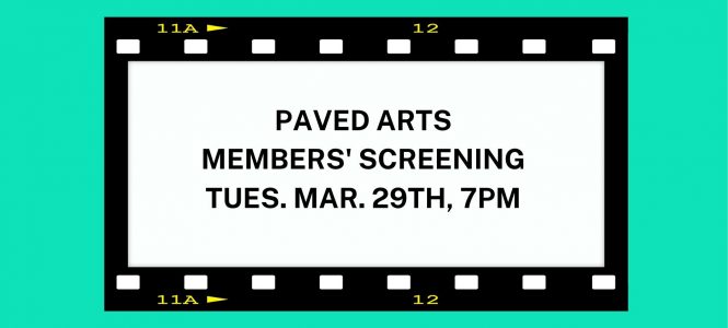 PAVED Arts Members’ Screening